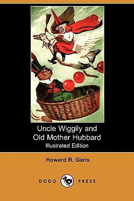 Uncle Wiggily and Old Mother Hubbard (Illustrat... 1409974553 Book Cover