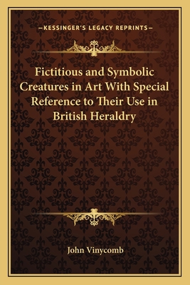 Fictitious and Symbolic Creatures in Art With S... 1162627646 Book Cover