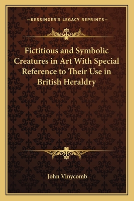 Fictitious and Symbolic Creatures in Art With S... 1162627646 Book Cover