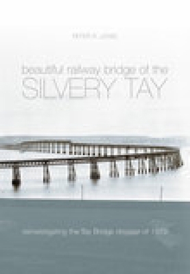 Beautiful Railway Bridge of the Silvery Tay: Re... 0752431609 Book Cover