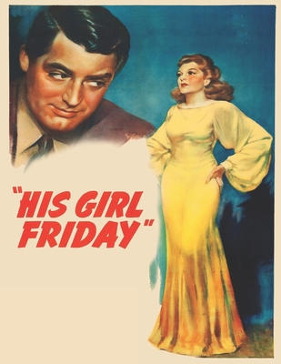 His Girl Friday: screenplay B089J21F8Y Book Cover