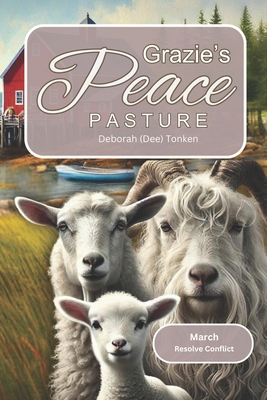 Grazie's Peace Pasture: March: Resolve Conflict B0DBF3615M Book Cover