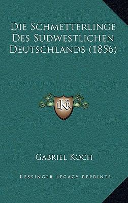 Die Schmetterlinge Des Sudwestlichen Deutschlan... [German] 1168481368 Book Cover