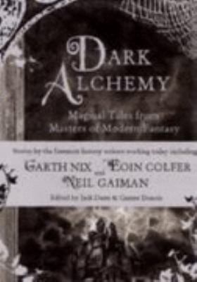 Dark Alchemy: Magical Tales from Masters of Mod... 0747590567 Book Cover