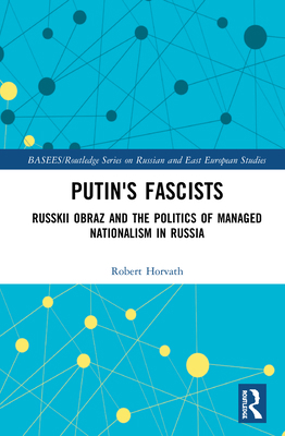Putin's Fascists: Russkii Obraz and the Politic... 0367474131 Book Cover