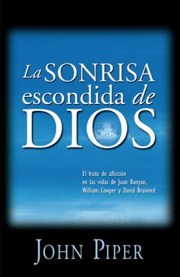 La Sonrisa Escondida de Dios: El Fruto de la Af... [Spanish] 078991445X Book Cover