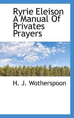 Ryrie Eleison a Manual of Privates Prayers 1117463559 Book Cover