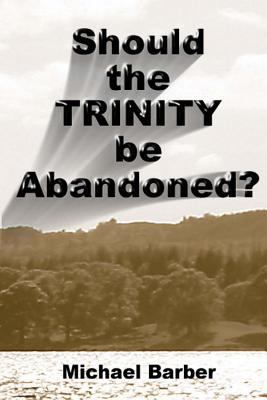 Should the Trinity be Abandoned? 1500403725 Book Cover