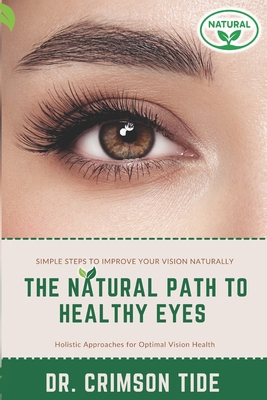 The natural path to healthy eye: Holistic Appro... B0FYJB2XQP Book Cover