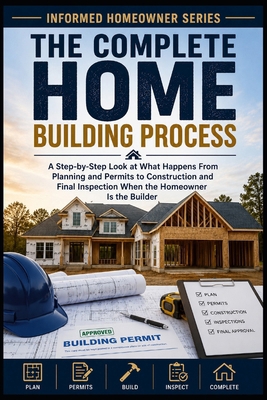 The Complete Home Building Process B0HH9T54BM Book Cover