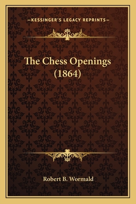 The Chess Openings (1864) 1165793245 Book Cover