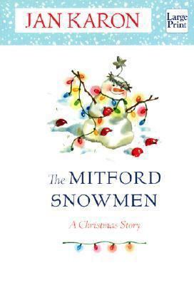 The Mitford Snowmen: A Christmas Story [Large Print] 158724120X Book Cover