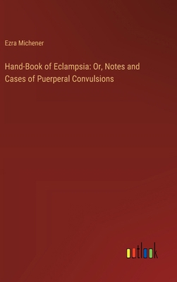 Hand-Book of Eclampsia: Or, Notes and Cases of ... 3385325730 Book Cover