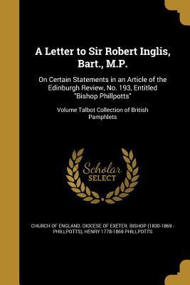 A Letter to Sir Robert Inglis, Bart., M.P.: On ... 1363761137 Book Cover