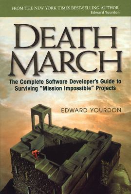 Death March: The Complete Software Developer's ... 0130146595 Book Cover