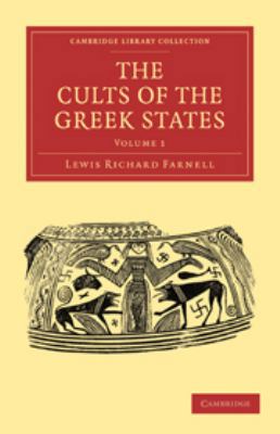 The Cults of the Greek States: Volume 1 0511710429 Book Cover