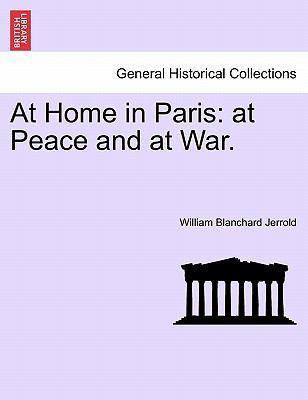 At Home in Paris: At Peace and at War. 1240930925 Book Cover