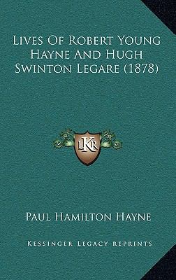 Lives Of Robert Young Hayne And Hugh Swinton Le... 1165532069 Book Cover
