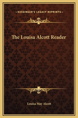 The Louisa Alcott Reader 1169246702 Book Cover
