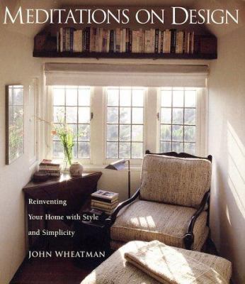 Meditations on Design: Reinventing Your Home wi... 1573248231 Book Cover