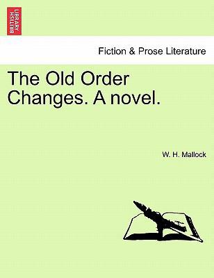 The Old Order Changes. a Novel. Vol. I. 1240873018 Book Cover