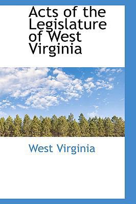 Acts of the Legislature of West Virginia 055480882X Book Cover