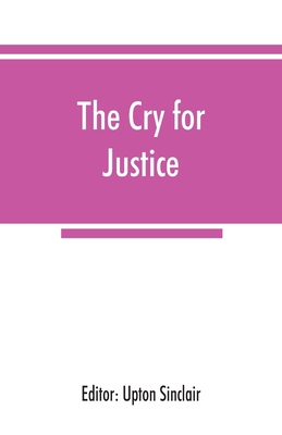 The cry for justice; an anthology of the litera... 9353867592 Book Cover