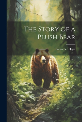 The Story of a Plush Bear 1022789384 Book Cover