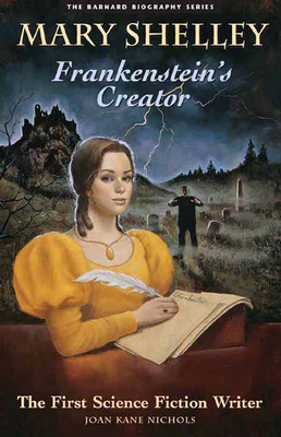 Mary Shelly: Frankenstein's Creator: The First ... 1573240877 Book Cover