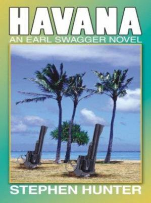 Havana: An Earl Swagger Novel [Large Print] 0786259019 Book Cover