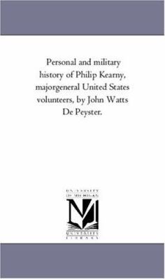 Personal and Military History of Philip Kearny,... 1425559646 Book Cover