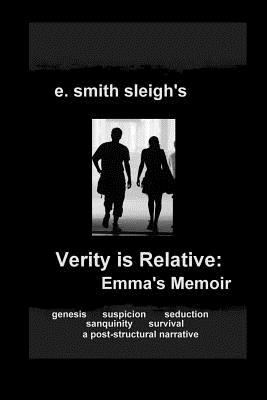 Verity is Relative: : Emma's Memoir 1530442907 Book Cover