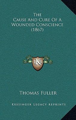 The Cause and Cure of a Wounded Conscience (1867) 1165216035 Book Cover