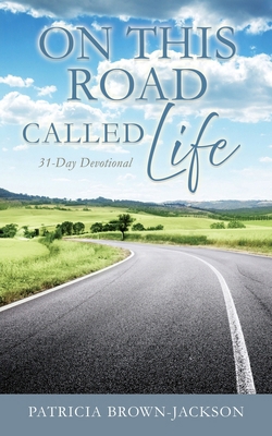 On This Road Called Life: 31-Day Devotional B0DNV5KDRG Book Cover