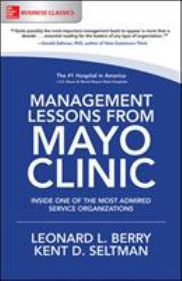 Management Lessons from Mayo Clinic: Inside One... 1260011836 Book Cover