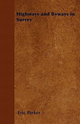 Highways and Byways in Surrey 1447403037 Book Cover