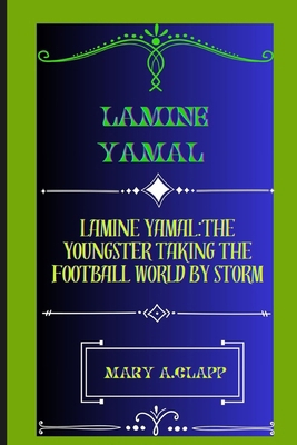 Lamine Yamal: Lamine Yamal: The Youngster Takin...            Book Cover