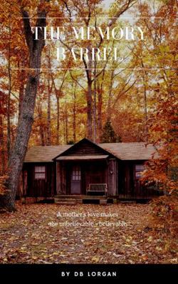 The Memory Barrel Second Edition: A mother's lo... 0986109797 Book Cover