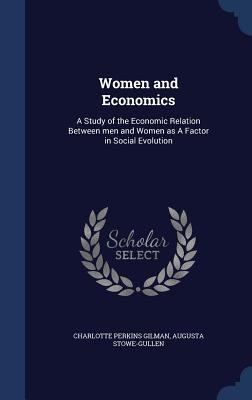 Women and Economics: A Study of the Economic Re... 1298902886 Book Cover