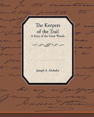 The Keepers of the Trail a Story of the Great W... 1438518994 Book Cover