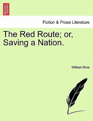 The Red Route; Or, Saving a Nation. 1240875614 Book Cover