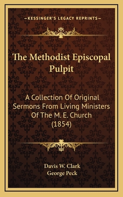 The Methodist Episcopal Pulpit: A Collection of... 1164449613 Book Cover