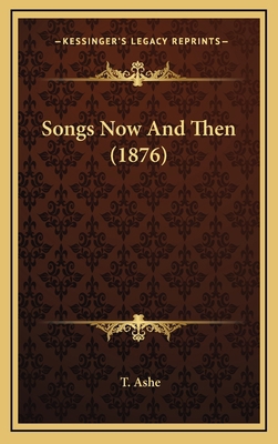 Songs Now And Then (1876) 1165838761 Book Cover