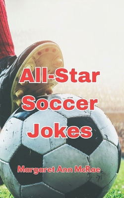 All-Star Soccer Jokes            Book Cover