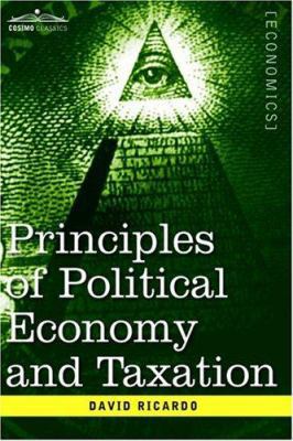 Principles of Political Economy and Taxation 1596059419 Book Cover