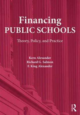 Financing Public Schools: Theory, Policy, and P... 0415645352 Book Cover