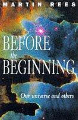Before the Beginning: Our Universe and Others 0684816601 Book Cover