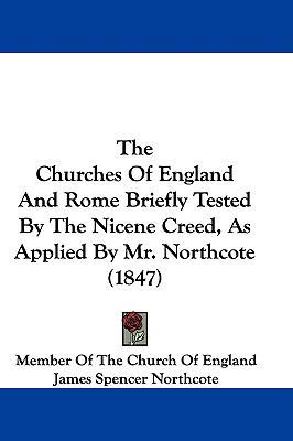 The Churches of England and Rome Briefly Tested... 1104552418 Book Cover