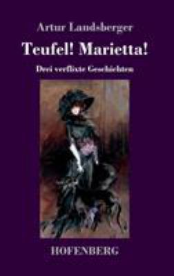 Teufel! Marietta!: Drei verflixte Geschichten [German] 3743729407 Book Cover