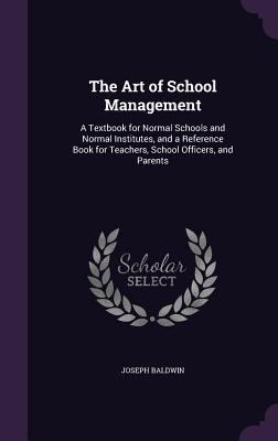 The Art of School Management: A Textbook for No... 1357987455 Book Cover